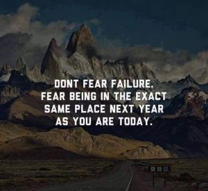DO NOT FEAR FAILURE
